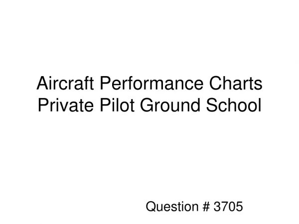 Aircraft Performance Charts Private Pilot Ground School