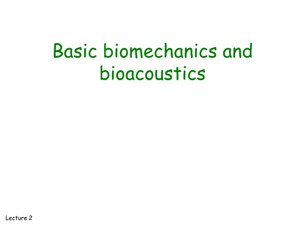 basic biomechanics and bioacoustics