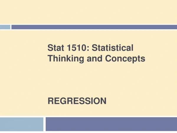 Stat 1510: Statistical Thinking and Concepts REGRESSION