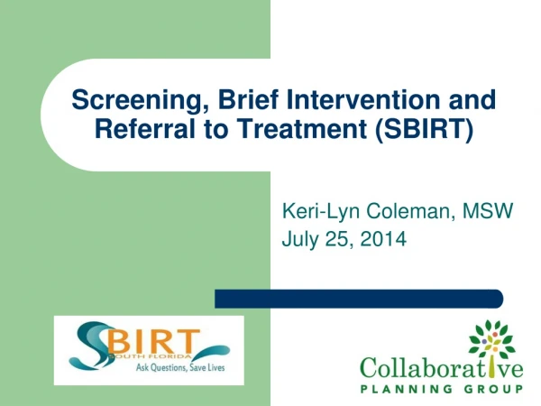 Screening, Brief Intervention and Referral to Treatment (SBIRT)