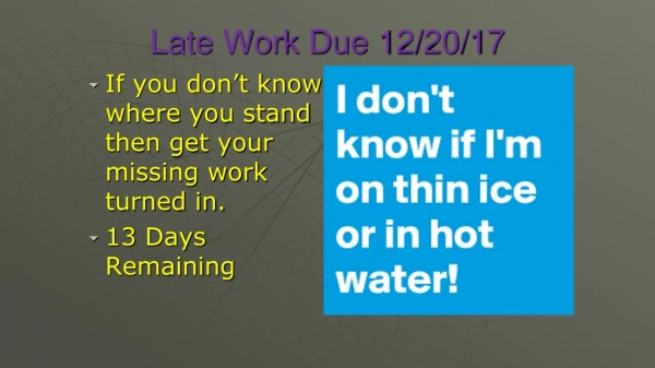 Late Work Due 12/20/17