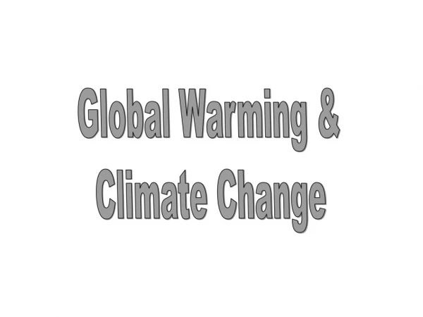 Global Warming &amp; Climate Change