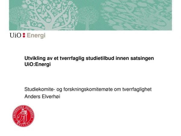 Utvikling av et tverrfaglig studietilbud innen satsingen UiO:Energi