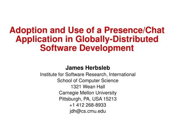 Adoption and Use of a Presence/Chat Application in Globally-Distributed  Software Development