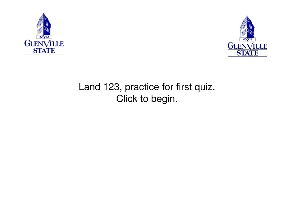 land 123 practice for first quiz click to begin