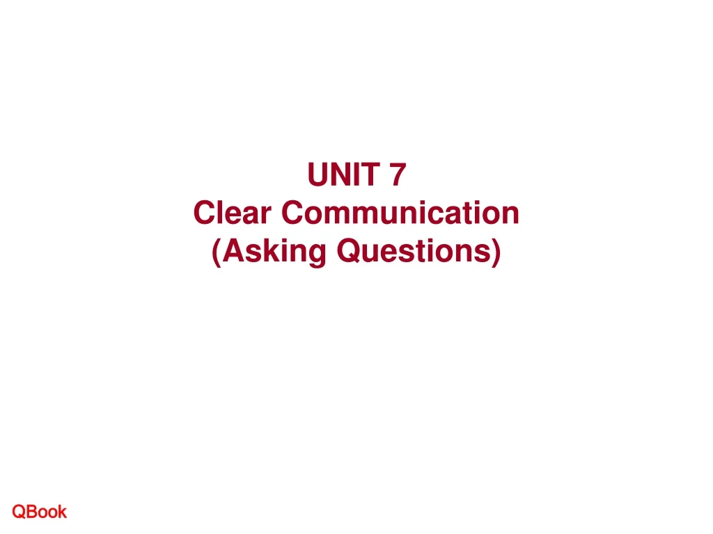 unit 7 clear communication asking questions