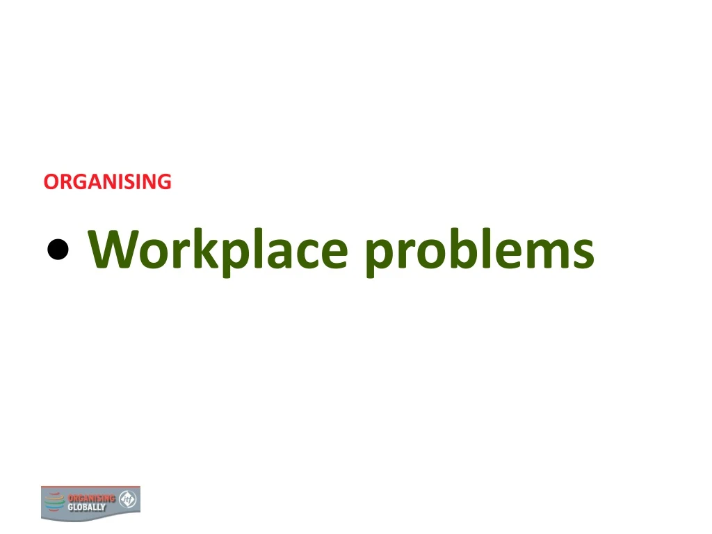 organising workplace problems
