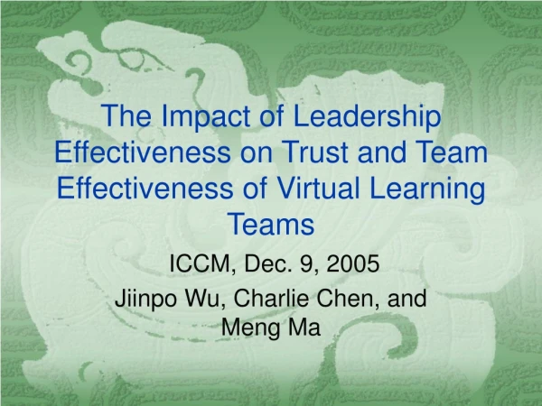 The Impact of Leadership Effectiveness on Trust and Team Effectiveness of Virtual Learning Teams