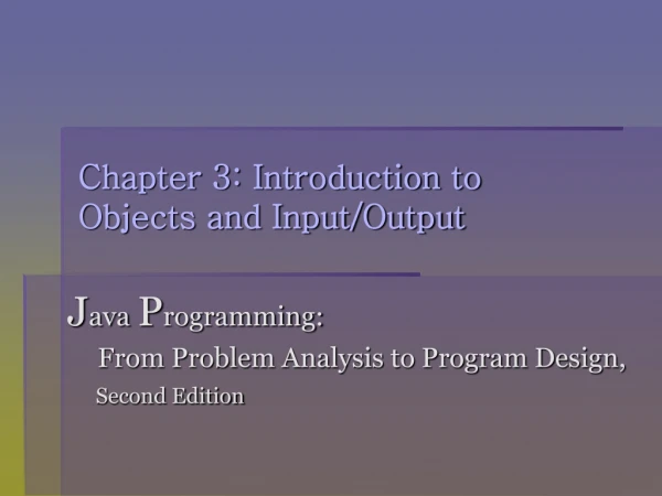 Chapter 3: Introduction to  Objects and Input/Output