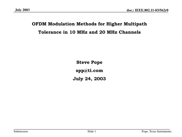 OFDM Modulation Methods for Higher Multipath Tolerance in 10 MHz and 20 MHz Channels Steve Pope