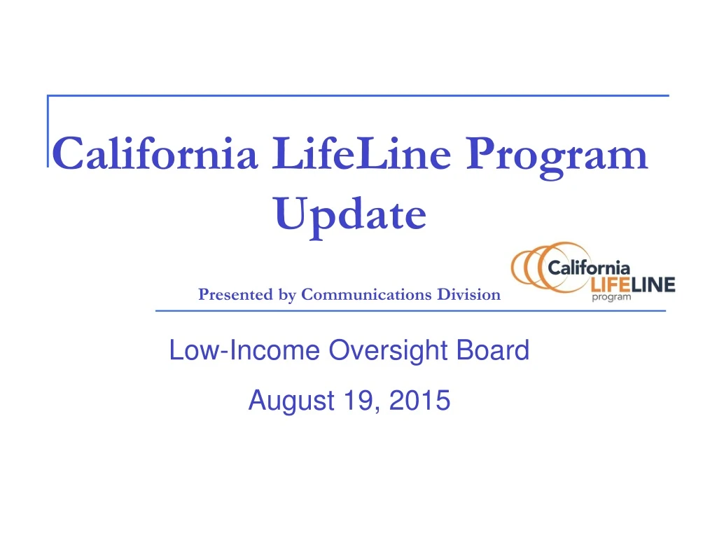 california lifeline program update presented by communications division