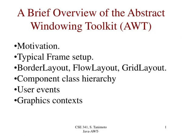 A Brief Overview of the Abstract Windowing Toolkit (AWT)
