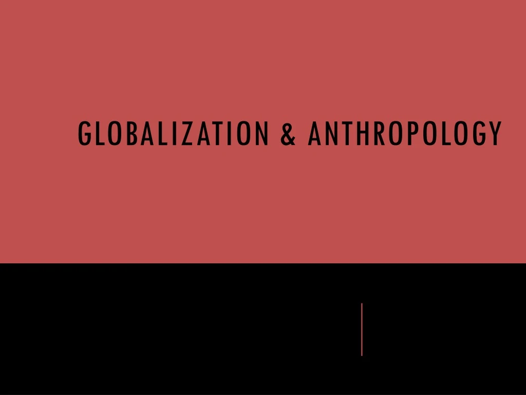 globalization anthropology