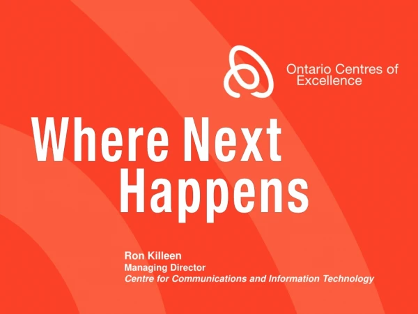 Ron Killeen Managing Director Centre for Communications and Information Technology