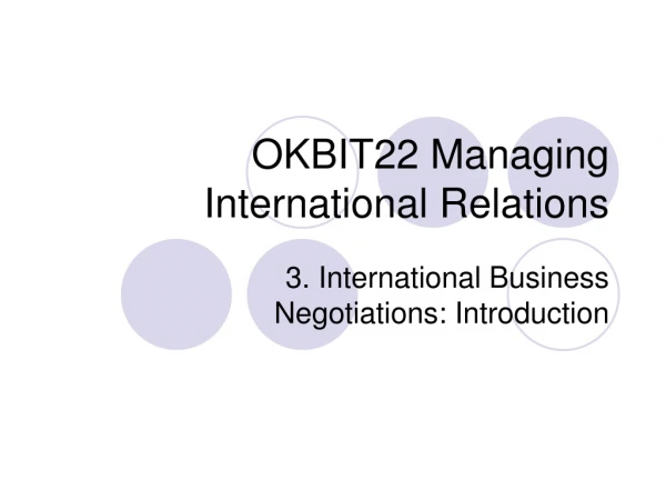 OKBIT22 Managing International Relations