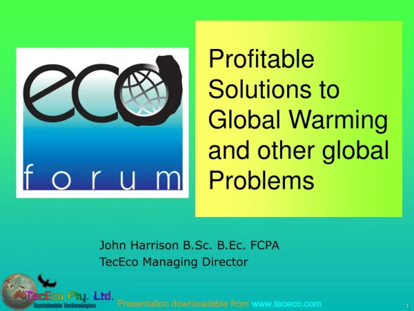 Profitable Solutions to Global Warming and other global Problems