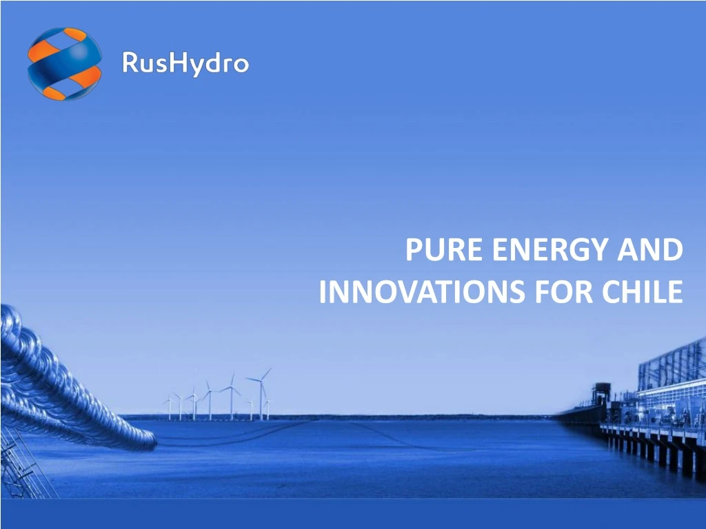 pure energy and innovations for chile