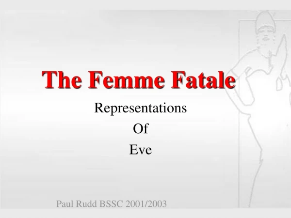 The Femme Fatale