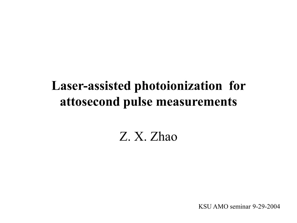 laser assisted photoionization for attosecond pulse measurements