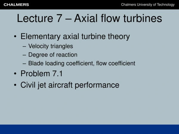 Lecture 7 – Axial flow turbines