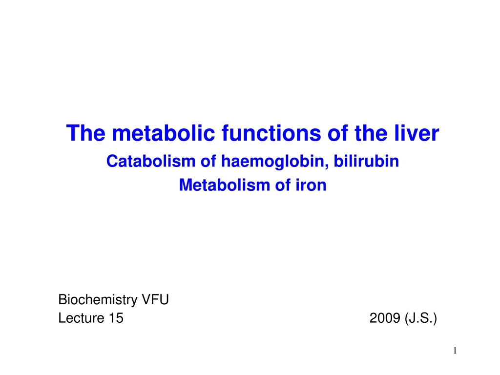 the metabolic functions of the liver catabolism of haemoglobin bilirubin metabolism of iron