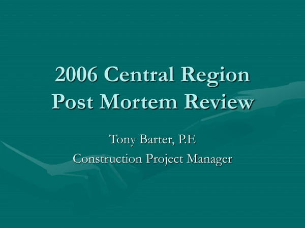 2006 Central Region Post Mortem Review