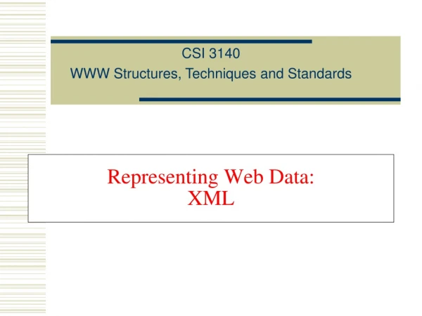 Representing Web Data: XML