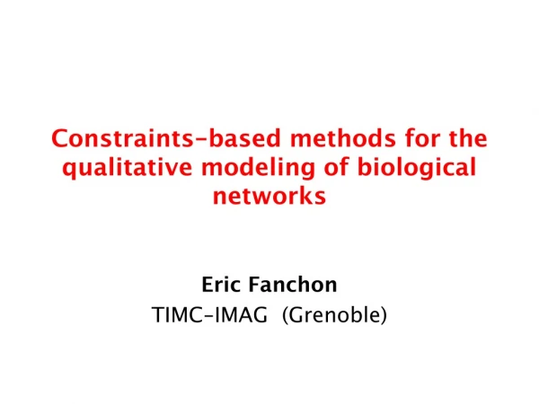 Constraints-based methods for the qualitative modeling of biological networks