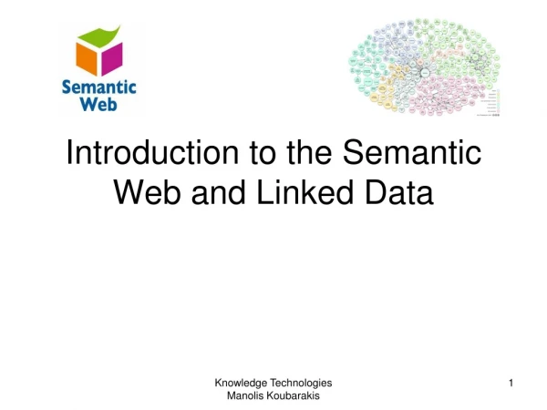 Introduction to the Semantic Web and Linked Data
