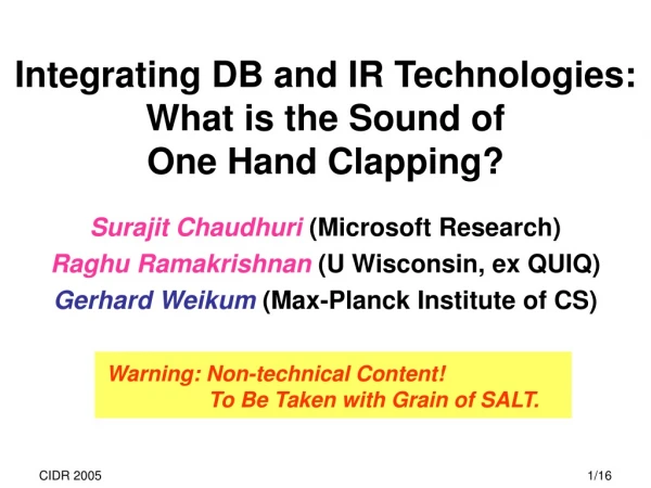 Integrating DB and IR Technologies: What is the Sound of  One Hand Clapping?