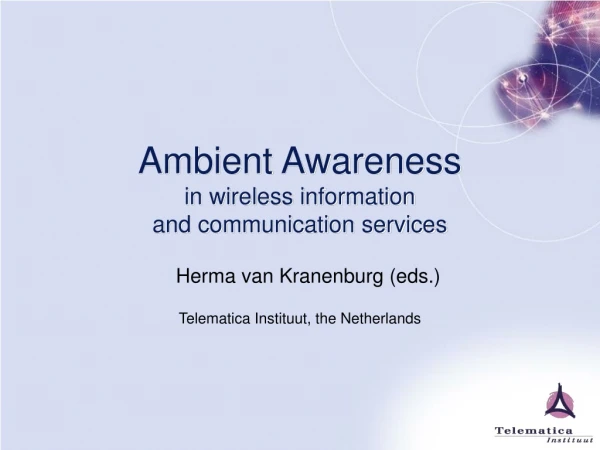 Ambient Awareness in wireless information and communication services