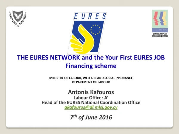 Antonis Kafouros Labour Officer A’  Head of the EURES National Coordination Office