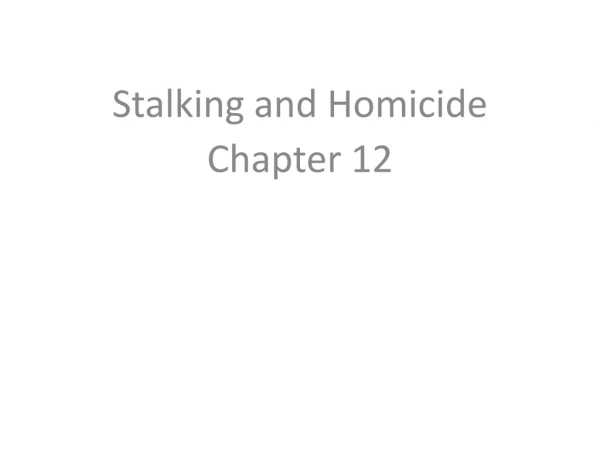 Stalking and Homicide Chapter 12