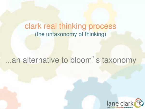 clark real thinking process (the untaxonomy of thinking )