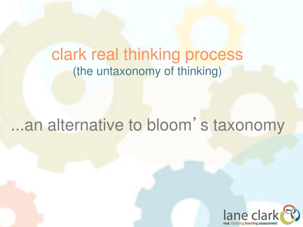clark real thinking process the untaxonomy