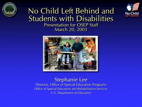 No Child Left Behind and  Students with Disabilities Presentation for OSEP Staff March 20, 2003