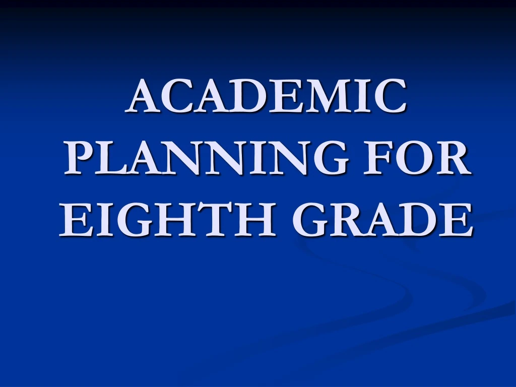 academic planning for eighth grade