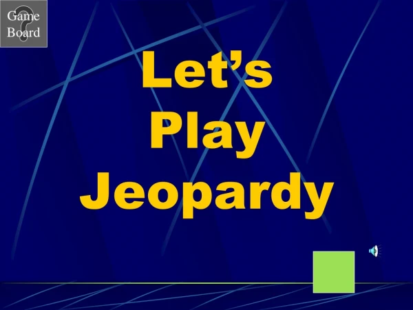 Let’s Play Jeopardy