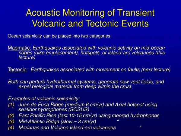 Acoustic Monitoring of Transient Volcanic and Tectonic Events