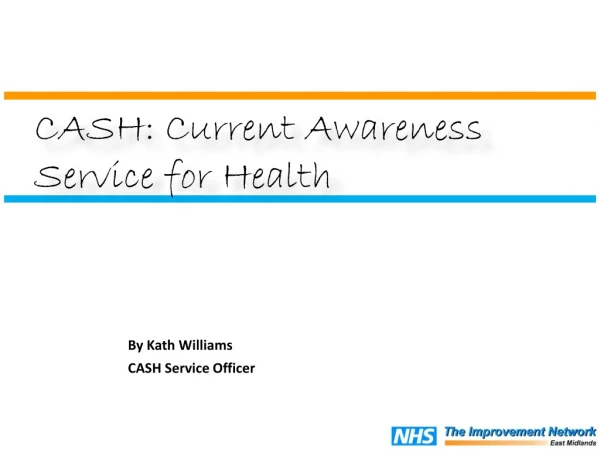 By Kath Williams CASH Service Officer
