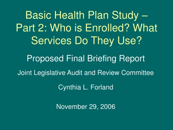 Basic Health Plan Study – Part 2: Who is Enrolled? What Services Do They Use?