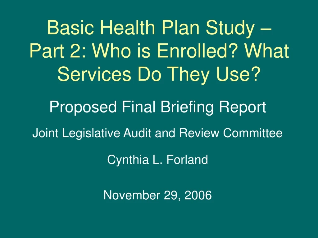 basic health plan study part 2 who is enrolled what services do they use