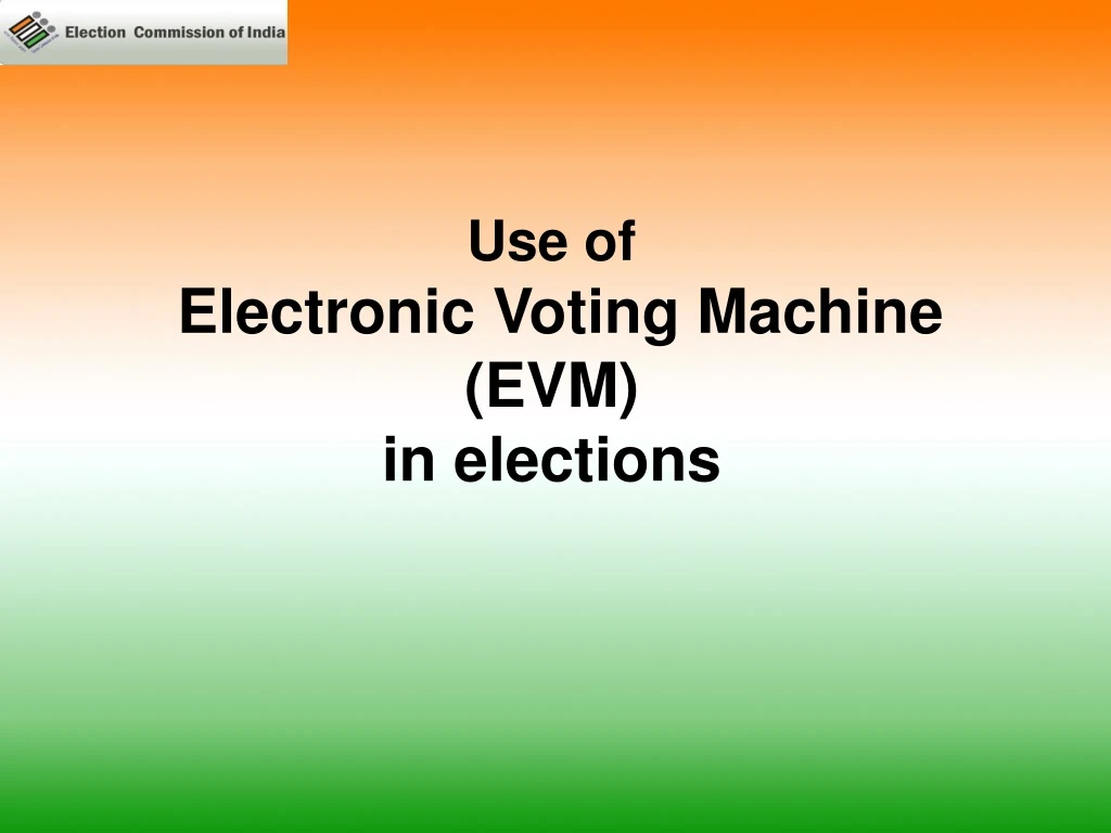 use of electronic voting machine evm in elections