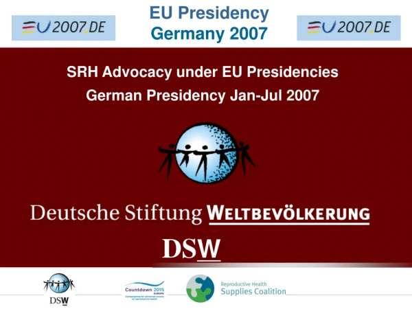 SRH Advocacy under EU Presidencies German Presidency Jan-Jul 2007