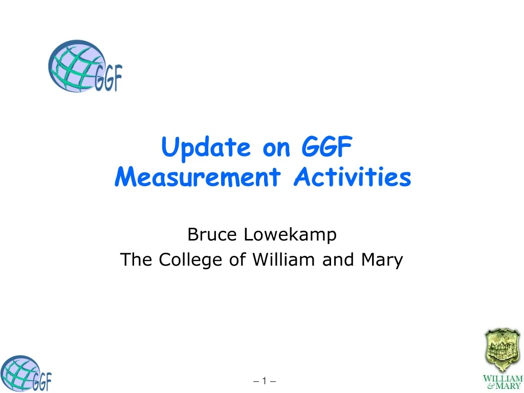 update on ggf measurement activities