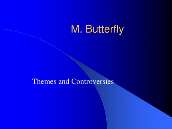 M. Butterfly