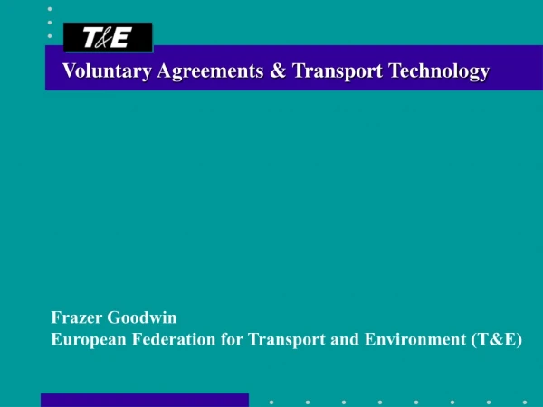 Voluntary Agreements &amp; Transport Technology