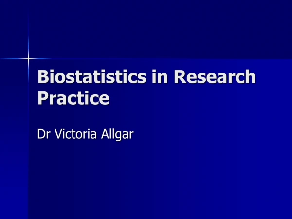 Biostatistics in Research Practice