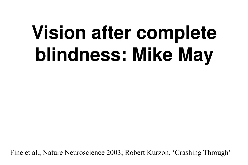 vision after complete blindness mike may