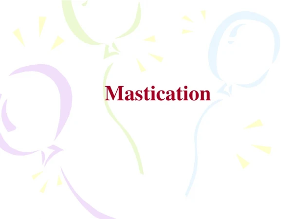 Mastication